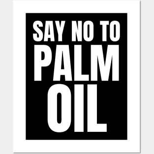 Say No to Palm Oil Posters and Art